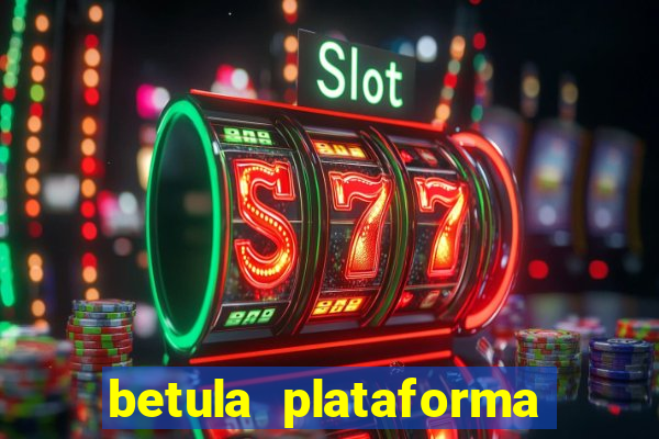 betula plataforma de jogos